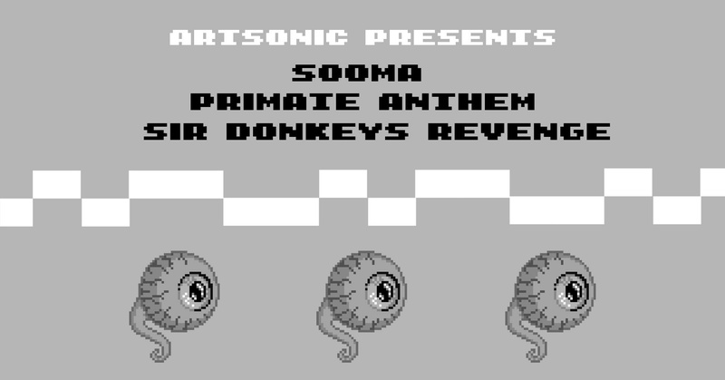 SOOMA + Primate Anthem + Sir Donkey's Revenge
