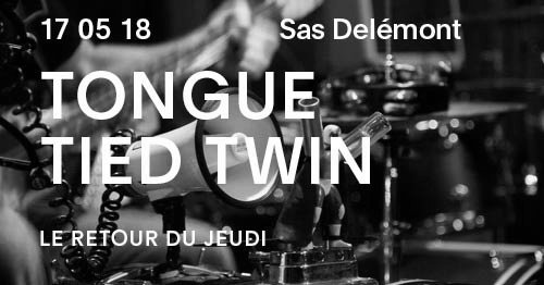 LE RETOUR DU JEUDI : TONGUE TIED TWIN