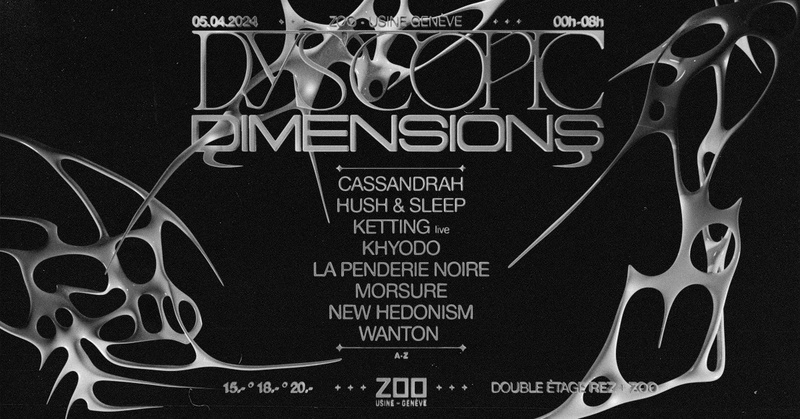 DYSTOPIC DIMENSIONS [Rez+Zoo] : Cassandrah + Hush & Sleep + Ketting + La Penderie Noire & more