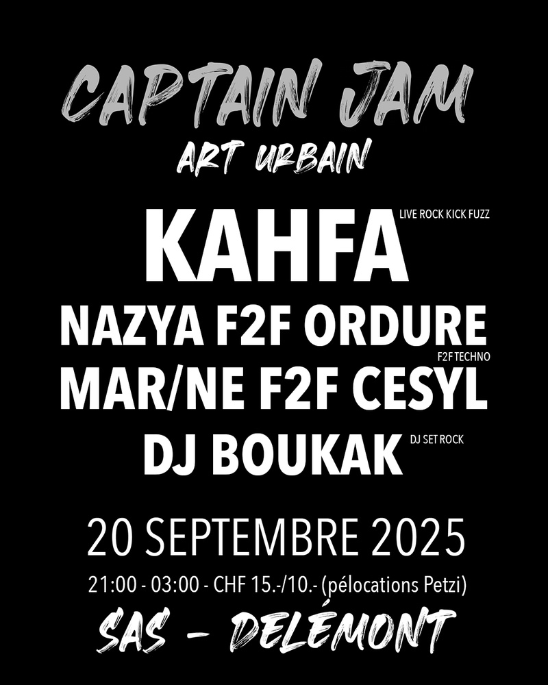 CAPTAIN JAM - Kahfa + Nazya F2F Ordure + Mar/ne F2F Cesyl + Dj Boukak