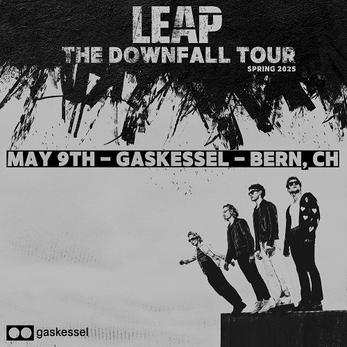 LEAP (UK) - THE DOWNFALL TOUR I Gaskessel Bern