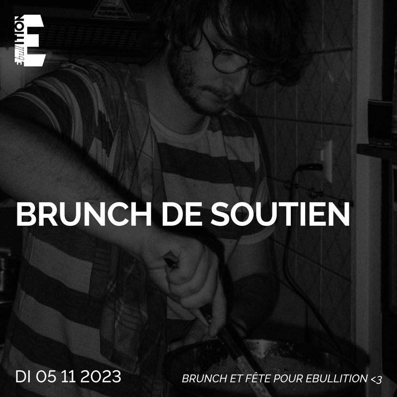 BRUNCH DE SOUTIEN // EBULLITION