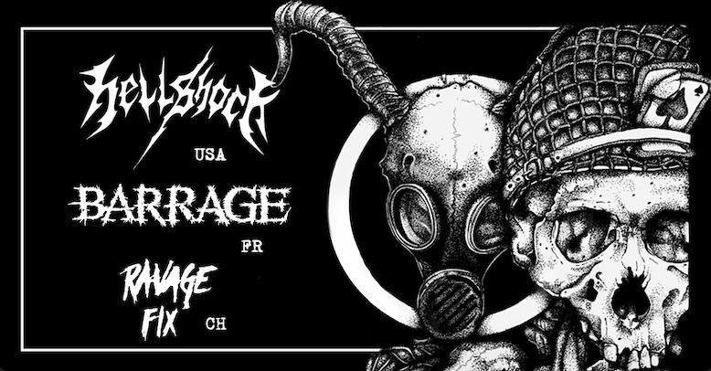 Hellshock (USA) • Barrage (FR) • Ravage Fix (CH)