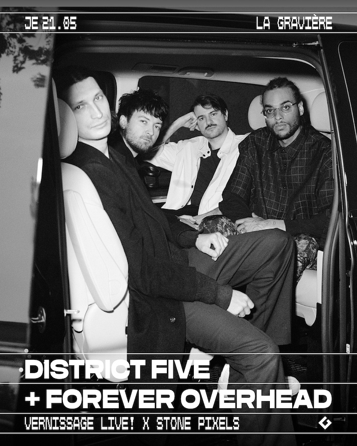 VERNISSAGE LIVE! x STONE PIXELS : DISTRICT FIVE [CH] + FOREVER OVERHEAD [CH]