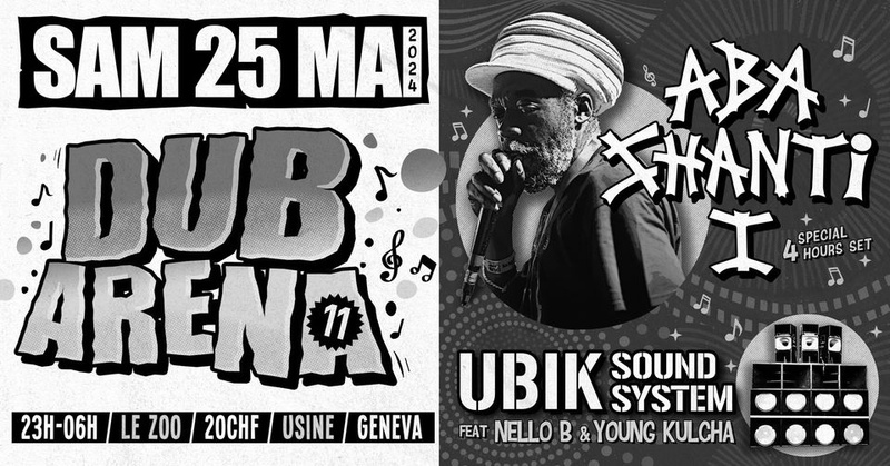 Dub Arena #11 : Aba Shanti I + Nello B & Young Kulcha + Ubik Soundsystem