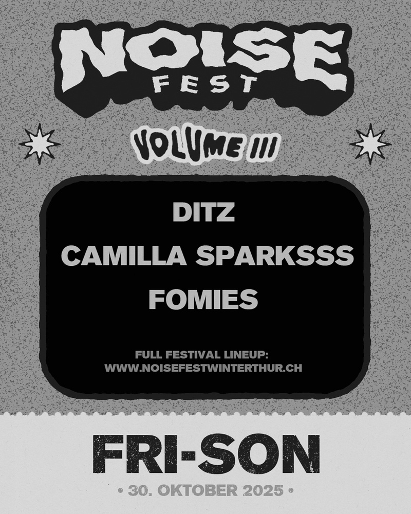NOISE FEST w/ DITZ, CAMILLA SPARKSSS, FOMIES