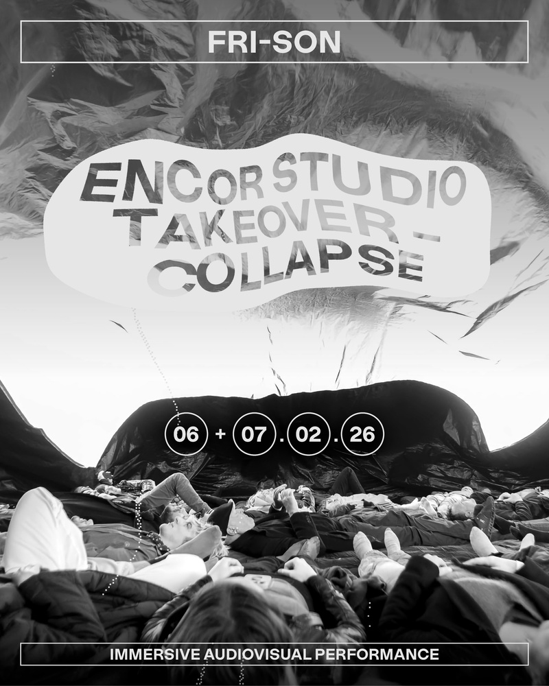 07.02.25 | Encor Studio Takeover – Collapse