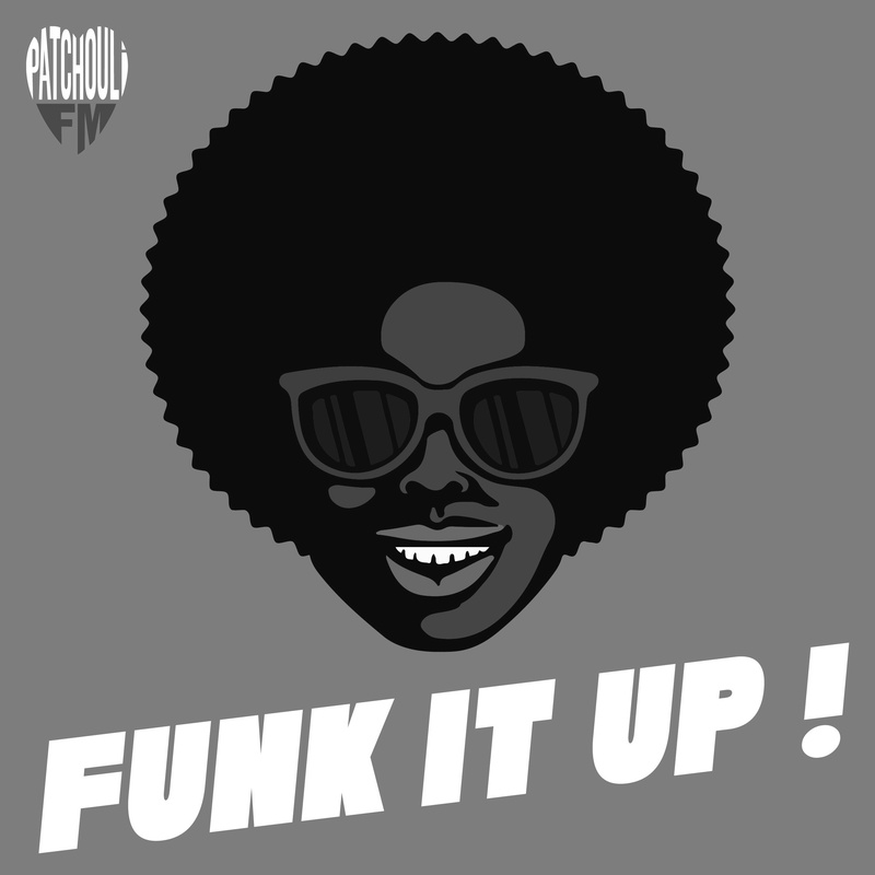 Funk it Up ! by Patchouli FM