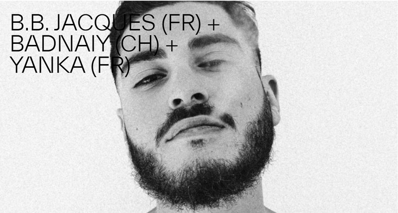 B.B. JACQUES + BADNAIY + YANKA (DJ SET)