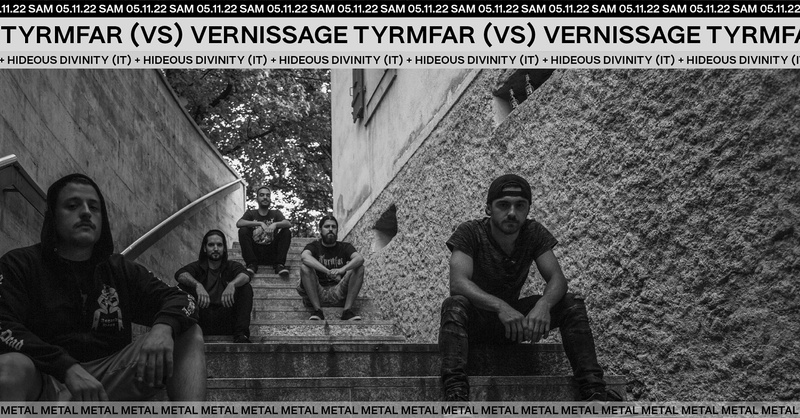 Hideous Divinity (IT) + Tyrmfar (VS) VERNISSAGE + Soul Demise (DE)