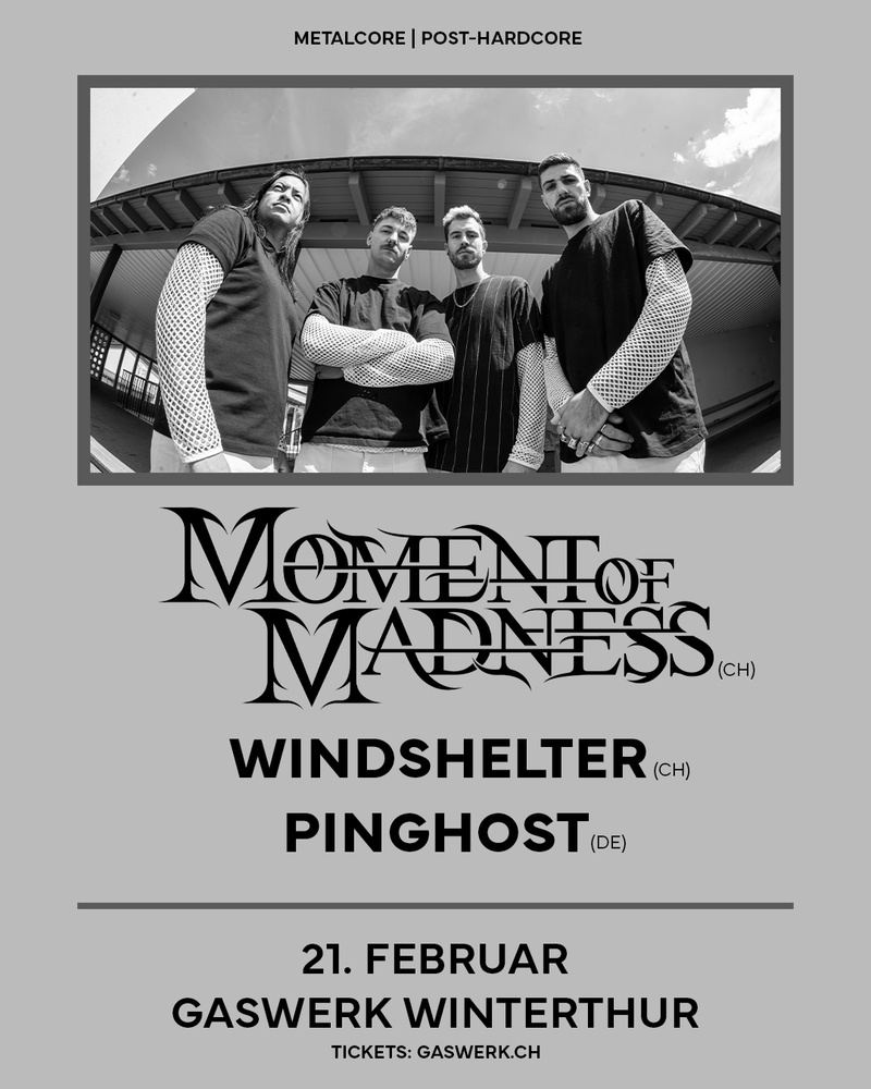 Moment of Madness (CH) // Windshelter (CH) // Pinghost (DE)