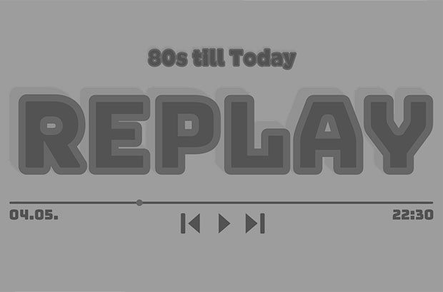 Replay - 80s Till Today