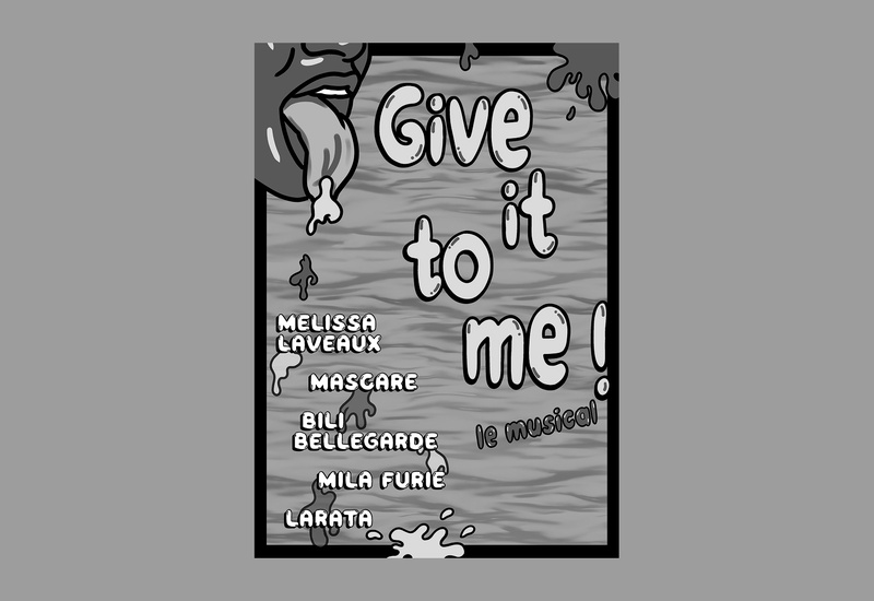 GIVE IT TO ME! LE MUSICAL LaRata · Melissa Laveaux · Bili Bellegarde · Mila Furie