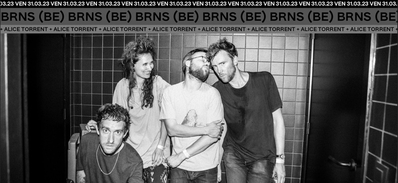 BRNS (BE) + Alice Torrent (CH)