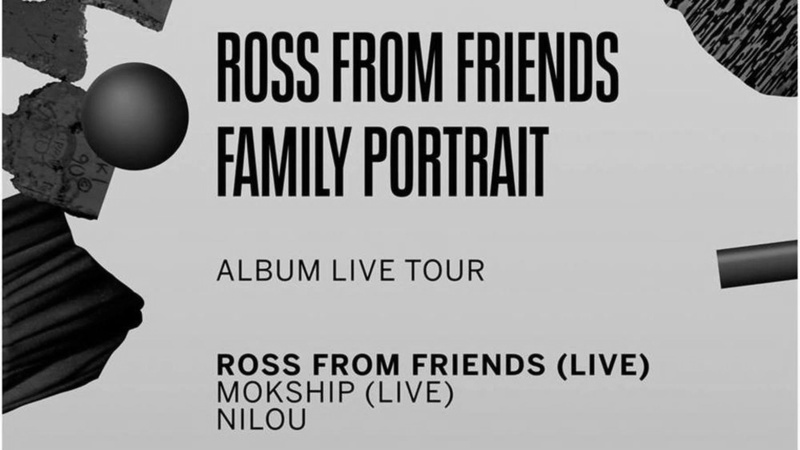 ROSS FROM FRIENDS - Album Live Tour