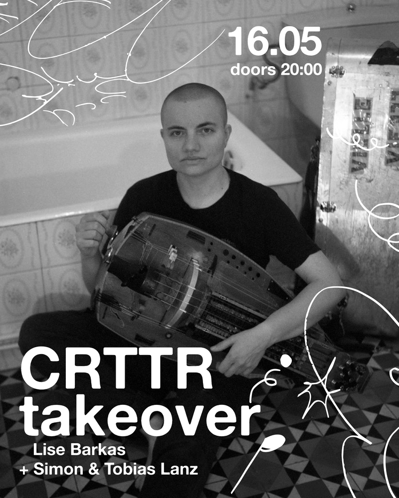 CRTTR TAKEOVER - LISE BARKAS + SIMON & TOBIAS LANZ  | LIVE PERFORMANCES