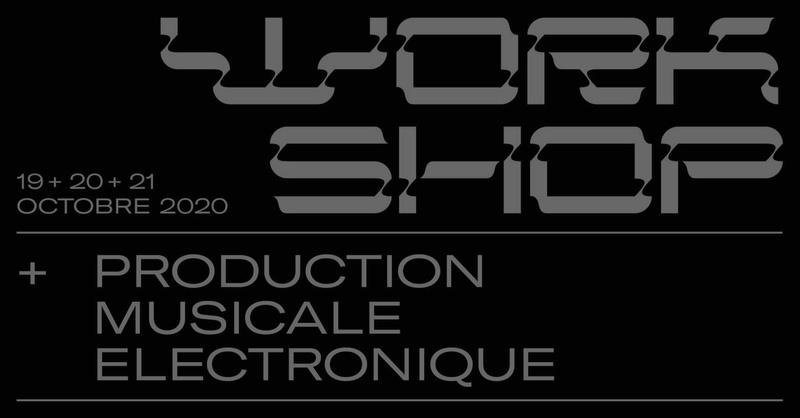 Workshop Production Musicale Electronique 19.10/20.10/21.10
