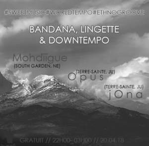 BANDANA, LINGETTE & DOWNTEMPO : MOHDIIGUE + OPUS + JONA