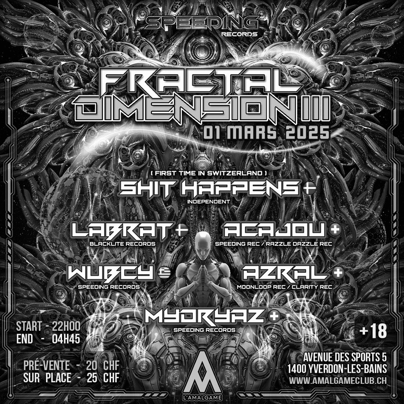 FRACTAL DIMENSION III : WUBCY (GR) +  SHIT HAPPENS (DK) + LABRAT (DK)  + ACAJOU (CH) + AZRAL (CH) + MYDRYAZ (CH)