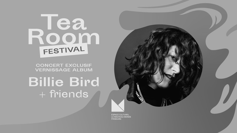 Tea Room Festival : Billie Bird & Friends (CH) // Vernissage
