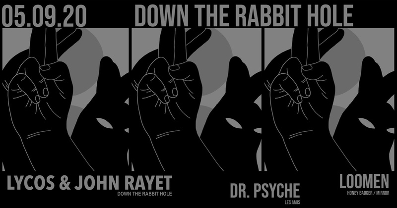 Down the Rabbit Hole w/ Lycos x John Rayet, Loomen, Dr. Psyche