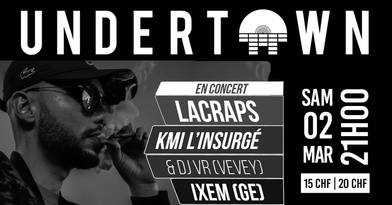 LaCraps (FR) + KMI L'INSURGÉ & DJ VR (CH)- IXEM (CH)