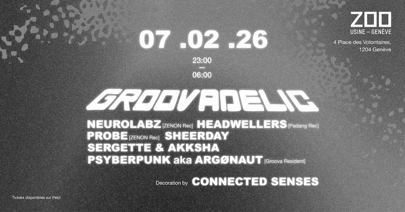GROOVADELIC : NEUROLABZ + HEADWELLERS + PROBE + SHEERDAY + SERGETTE & AKKSHA + PSYBERPUNK aka ARGØNAUT