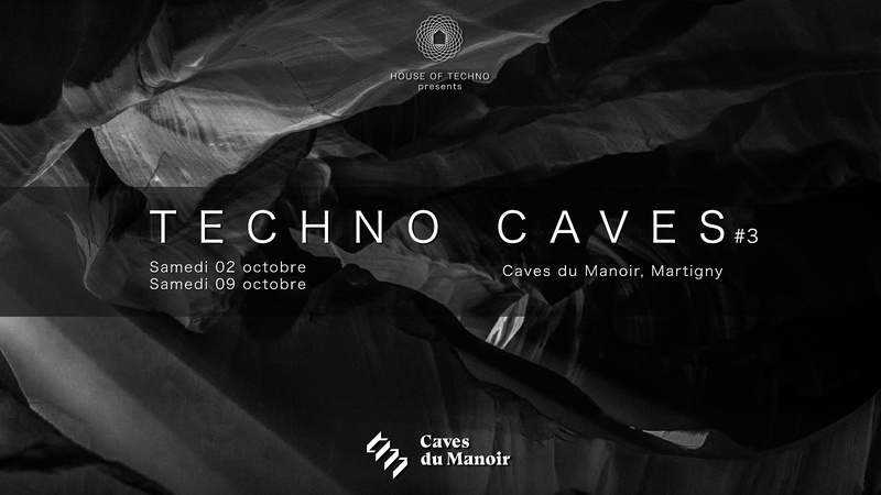 TECHNOCAVES #3 AFTER FOIRE DU VALAIS / HOUSE OF TECHNO X CAVES DU MANOIR