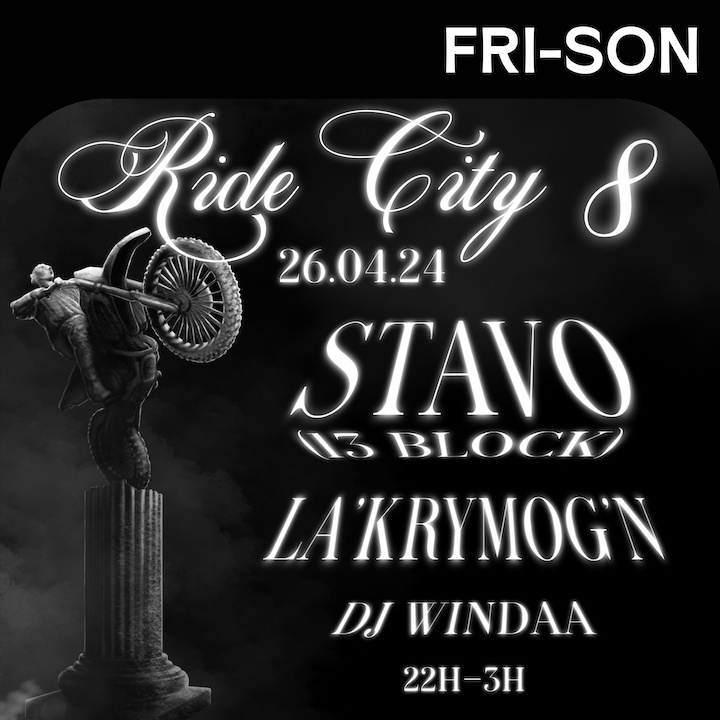 RIDE CITY #8 w/ STAVO (FR) + LA'KRYMOG'N (CH) + DJ WINDAA (CH)