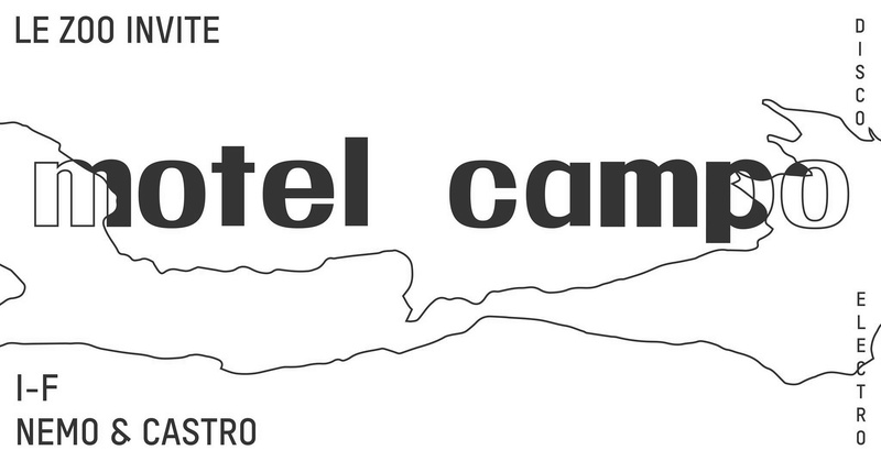 Le Zoo invite: Motel Campo I disco/electro