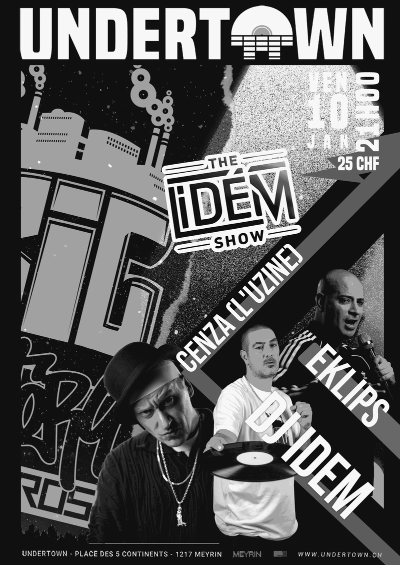IDEM SHOW: Dj IDEM + CENZA (L'UZINE) + EKLIPS + OG BRAX
