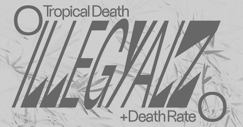 Tropical Death w/ Illegyalz & Death Rate