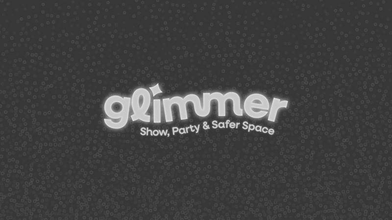 Glimmer - Show, Party & Safer Space