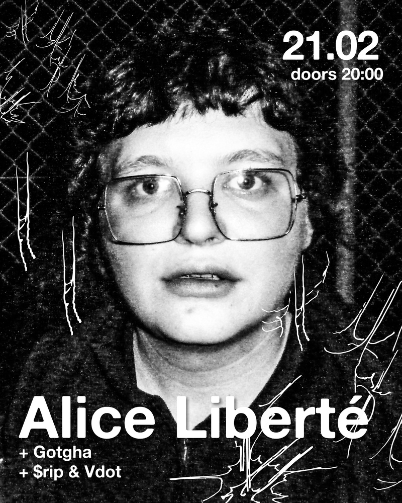 ALICE LIBERTÉ + GOTGHA + $RIP & VDOT | LIVE PERFORMANCES