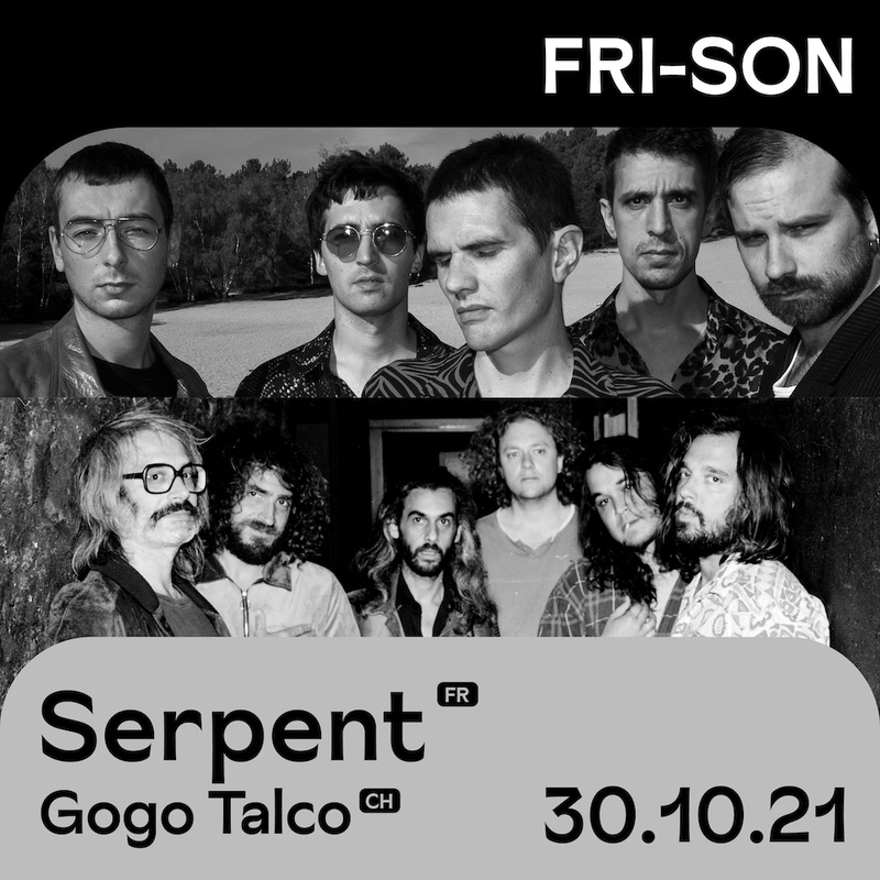 Serpent (FR) + GoGo Talco (CH)