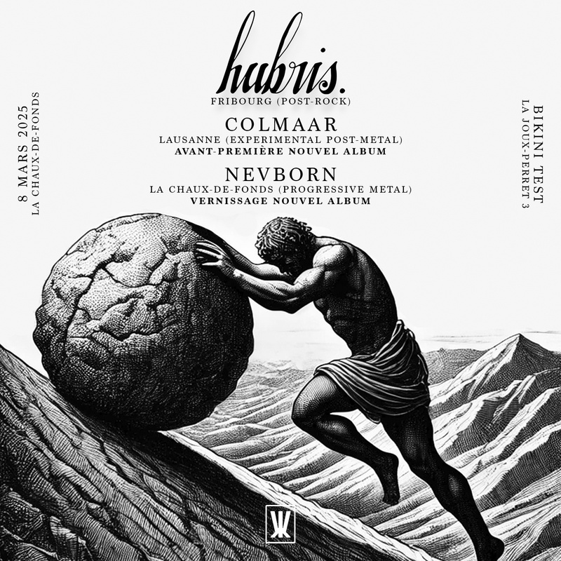 Hubris. [CH] - Colmaar [CH/avant-première] - NevBorn [CH/Vernissage]