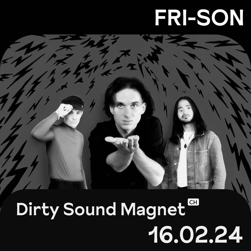 DIRTY SOUND MAGNET - ALBUM RELEASE SHOW ! + SUPPORT: LORETTA GUN (CH)