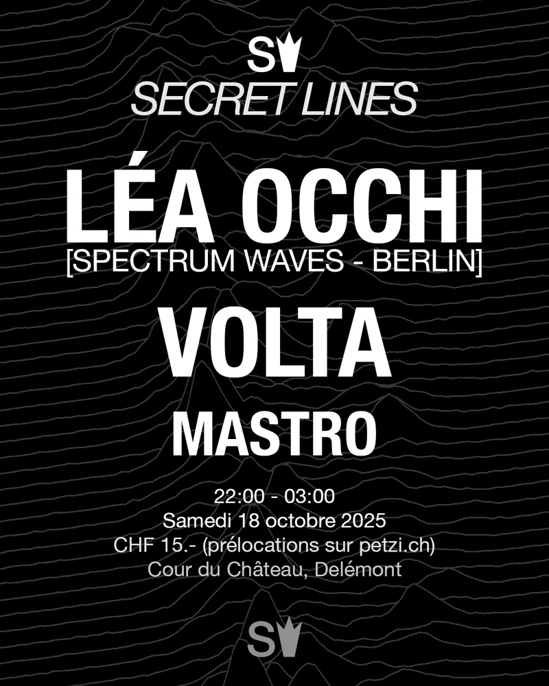 SECRET LINES - Léa Occhi (Spectrum Waves, Berlin), Volta, Mastro
