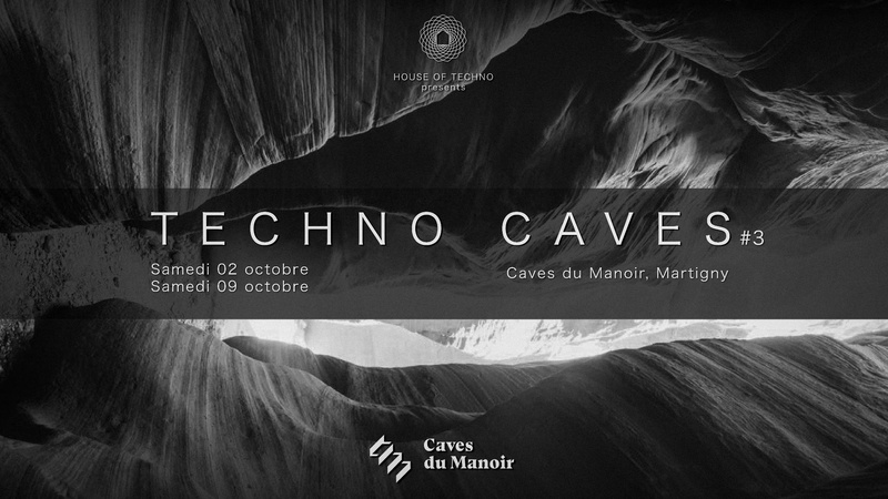 TECHNOCAVES #3 AFTER FOIRE DU VALAIS / HOUSE OF TECHNO X CAVES DU MANOIR