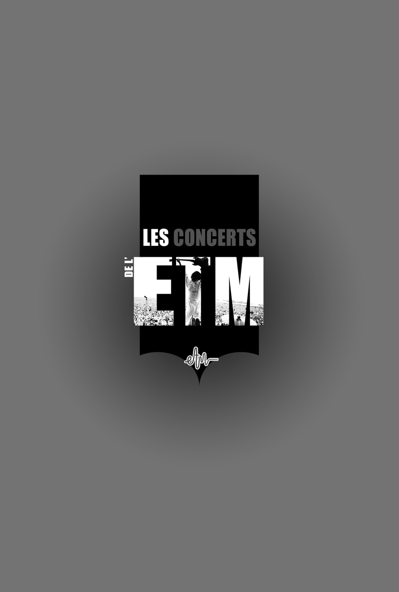 LES CONCERTS DE L’ETM