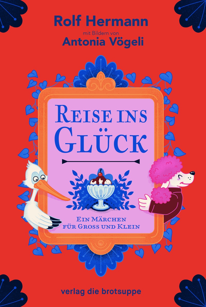 Reise ins Glück. Ein Märchen für Gross und Klein – TAUFE!