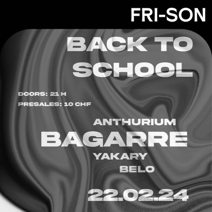 BACK TO SCHOOL w/ BAGARRE (FR) + YAKARY (CH) + ANTHURIUM (CH) + BELO (CH)