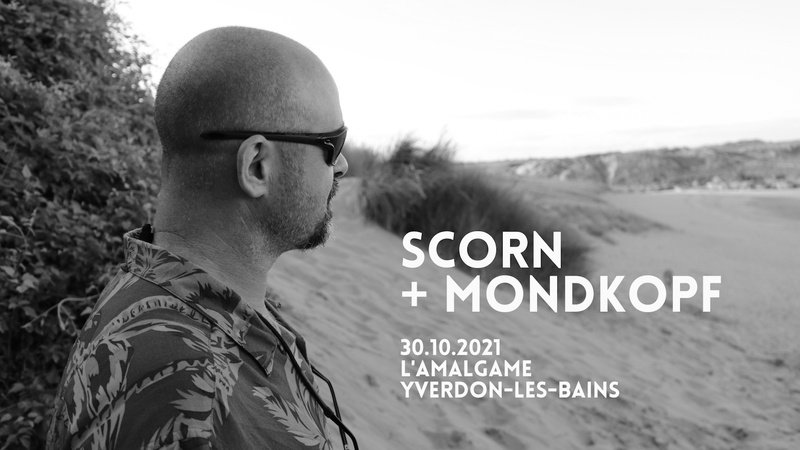 SCORN (UK) + MONDKOPF (F)