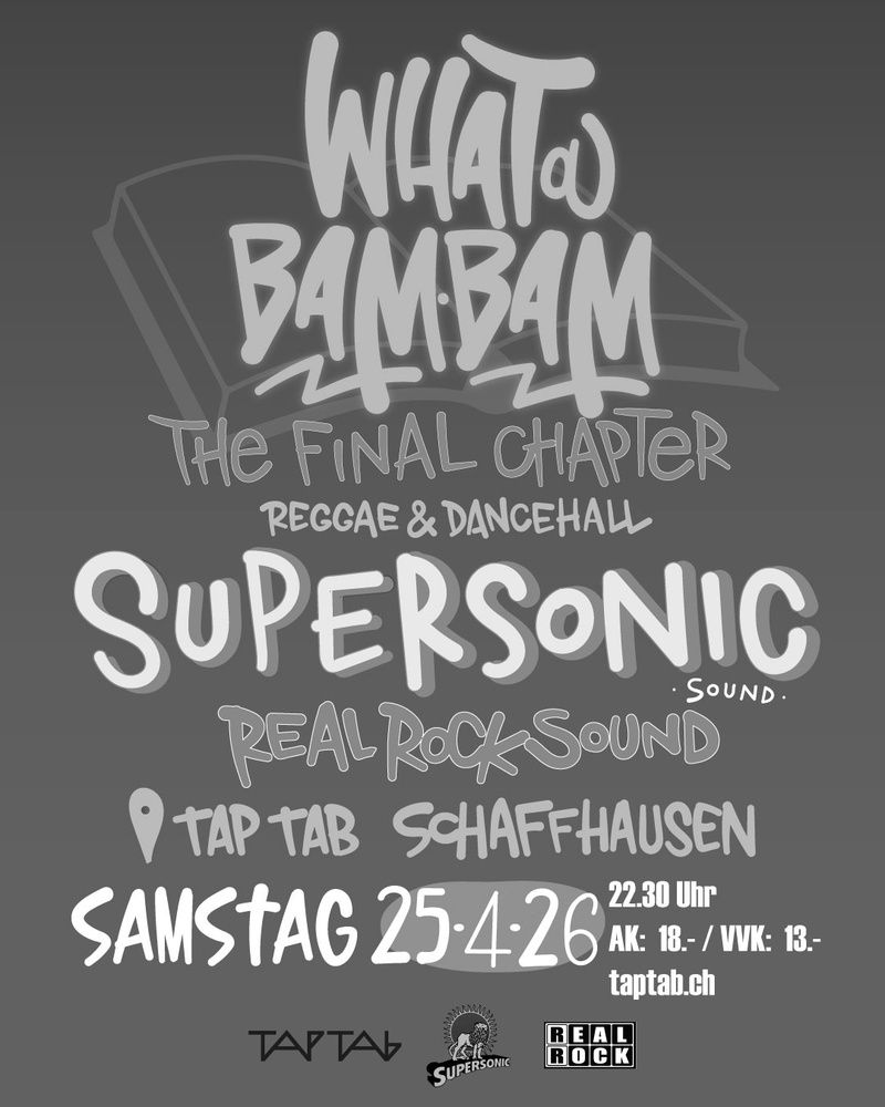 WHAT A BAM BAM - «The Final Chapter» mit SUPERSONIC SOUND [Berlin] | REAL ROCK SOUND [CH/SH]