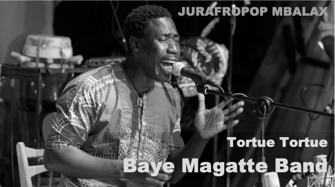 Jurafropop Mbalax | Baye Magatte Band et Tortue Tortue