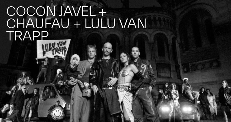 COCON JAVEL + CHAUFAU + LULU VAN TRAPP
