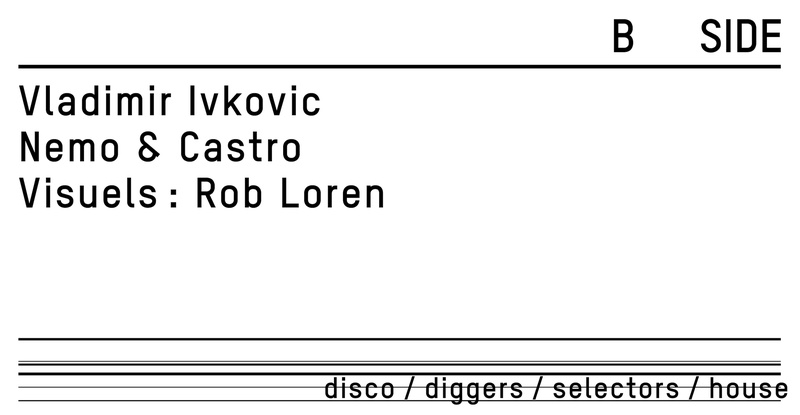B-Side w/ Vladimir Ivkovic + Nemo & Castro