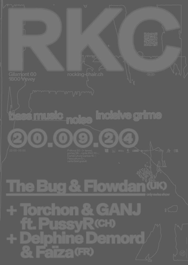 Opening : The Bug & Flowdan (BE/UK) (only swiss show) + Torchon & GANJ ft. PussyR (CH) + Delphine Demord & Faïza (FR)