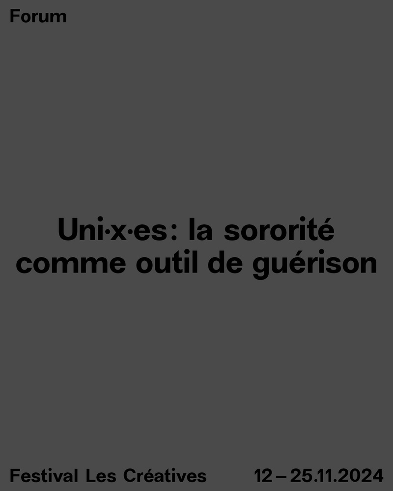 UNI·X·ES : LA SORORITÉ COMME OUTIL DE GUÉRISON