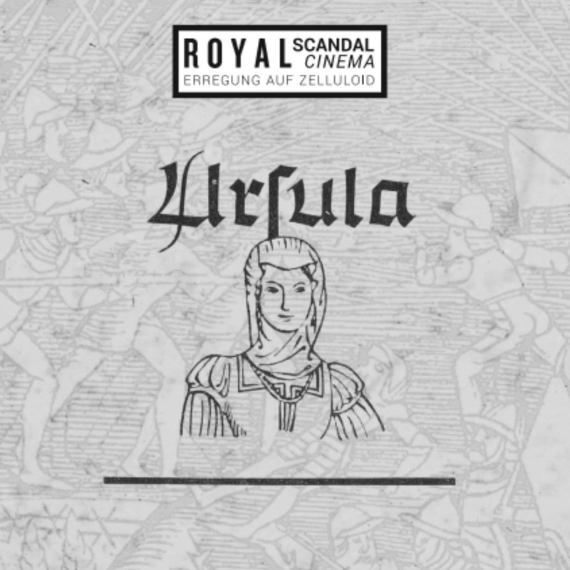 RoyalScandalCinema präsentiert: Ursula